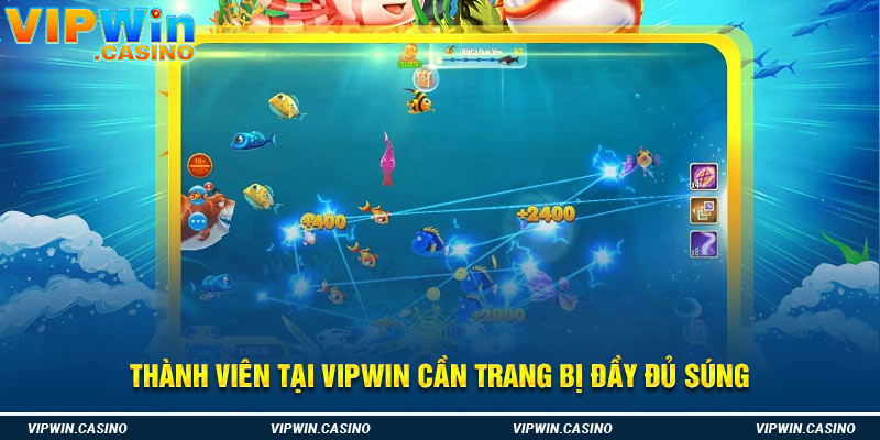 Thành viên tại VIPWIN cần trang bị đầy đủ súng