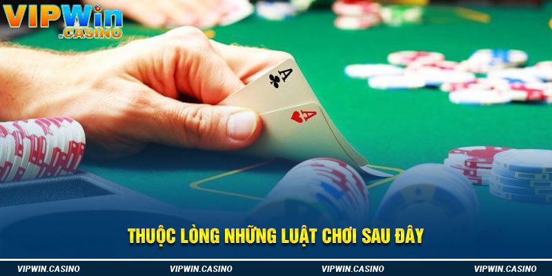 Thuộc lòng những luật chơi sau đây